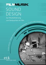 Icon image FilmMusik - Sound Design: Zur Musikalisierung von Geräuschen im Film