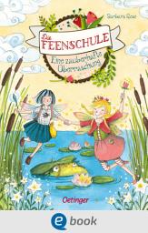 Icon image Die Feenschule 4. Eine zauberhafte Überraschung