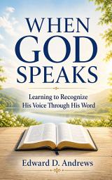 Icon image WHEN GOD SPEAKS: Learning to Recognize His Voice Through His Word