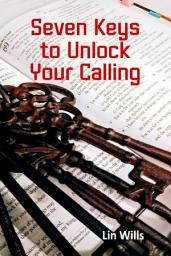 Icon image Seven Keys to Unlock Your Calling