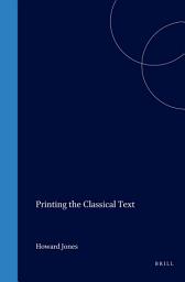 Icon image Printing the Classical Text
