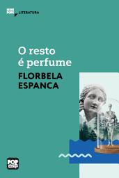 Icon image O resto é perfume: Literatura
