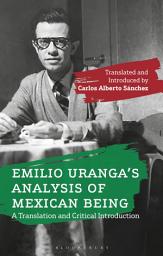 Icon image Emilio Urangas Analysis of Mexican Being: A Translation and Critical Introduction