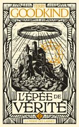 Icon image L'Épée de vérité, T2 : La Pierre des Larmes