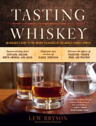 Icon image Tasting Whiskey: An Insider's Guide to the Unique Pleasures of the World's Finest Spirits