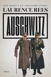 Icon image Auschwitz: Los nazis y la «solución final»