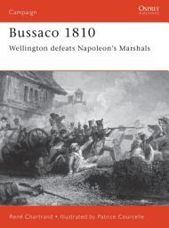 Icon image Bussaco 1810: Wellington defeats Napoleon's Marshals