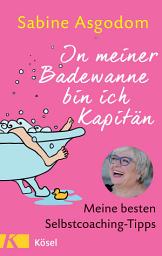 Icon image In meiner Badewanne bin ich Kapitän: Meine besten Selbstcoaching-Tipps