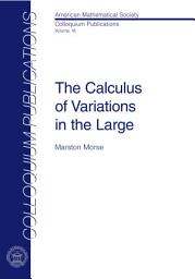 Icon image The Calculus of Variations in the Large: Volume 18