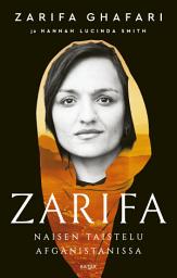Icon image Zarifa - Naisen taistelu Afganistanissa