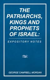 Icon image The Patriarchs, Kings and Prophets of Israel: Expository Notes