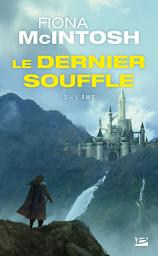 Icon image Le Dernier Souffle, T3 : L'Âme
