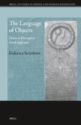 Icon image The Language of Objects: Deixis in Descriptive Greek Epigrams