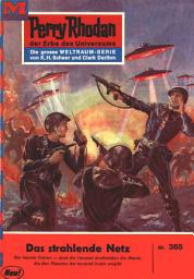 Icon image Perry Rhodan 365: Das strahlende Netz: Perry Rhodan-Zyklus "M 87"