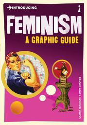 Icon image Introducing Feminism: A Graphic Guide