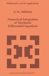 Icon image Numerical Integration of Stochastic Differential Equations