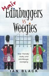 Icon image Mair Edinbuggers Vs Weegies and Merr Weegies Vs Edinbuggers