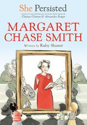 Icon image She Persisted: Margaret Chase Smith