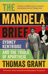 Icon image The Mandela Brief: Sydney Kentridge and the Trials of Apartheid