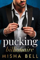 Icon image Pucking Billionaire: A Hockey Romantic Comedy