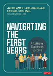 Icon image Navigating the First Years: A Toolkit for Classroom Success