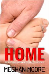 Icon image HOME: In the Billionaire's Hands Book 1