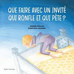 Icon image Que faire avec un invité qui ronfle et qui pète?