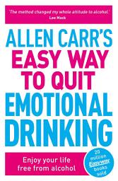 Icon image Allen Carr's Easy Way to Quit Emotional Drinking