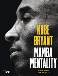 Icon image Mamba Mentality: Mein Weg zum Erfolg | Das Mindset der NBA-Legende. Die Karriere eines der besten Basketballer aller Zeiten in faszinierenden Bildern und inspirierenden Geschichten, Ausgabe 13