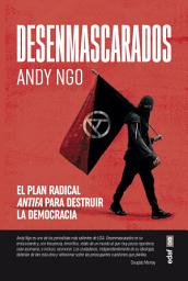 Icon image Desenmascarados: El plan radical antifa para destruir la democracia