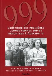 Icon image 999 - L'histoire des premières jeunes femmes juives déportées à Auschwitz