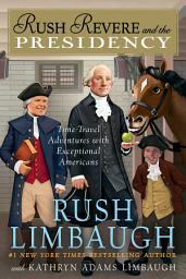 Icon image Rush Revere and the Presidency