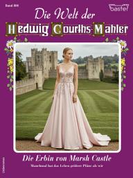 Icon image Die Welt der Hedwig Courths-Mahler 800: Die Erbin von Marsh Castle