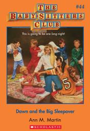 Icon image Dawn and the Big Sleepover (The Baby-Sitters Club #44)