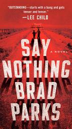 Icon image Say Nothing: A Novel