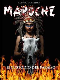 Icon image MAPUCHE - El Custodio del Paraíso