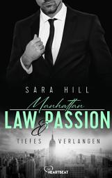 Icon image Manhattan Law & Passion - Tiefes Verlangen: Eine Forbidden-Love-Story