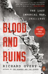 Icon image Blood and Ruins: The Last Imperial War, 1931-1945