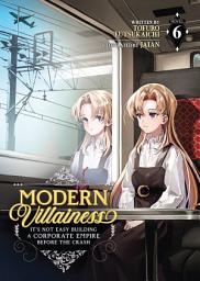 Icon image Modern Villainess: It's Not Easy Building a Corporate Empire Before the Crash (Light Novel)