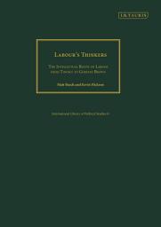 Icon image Labour's Thinkers: The Intellectual Roots of Labour from Tawney to Gordon Brown