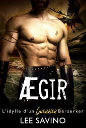 Icon image Ægir: L’idylle d’un Guerrier Berserker