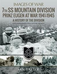 Icon image 7th SS Mountain Division Prinz Eugen At War, 1941–1945: A History of the Division