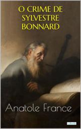 Icon image O CRIME DE SYLVESTRE BONNARD - Anatole France
