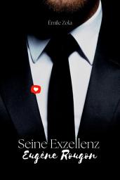Icon image Seine Exzellenz Eugene Rougon