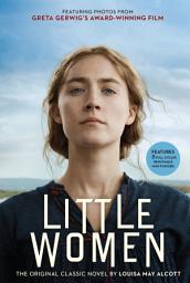 Icon image Little Women: The Original Classic Novel Featuring Photos from the Film!