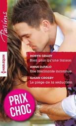 Icon image Bien plus qu'une liaison - Une fascinante inconnue - Le piège de la séduction