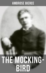 Icon image THE MOCKING-BIRD: A Tale From The American Civil War