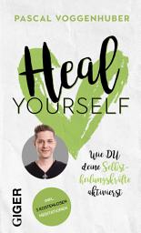 Icon image Heal yourself: Wie du deine Selbstheilungskräfte aktivierst
