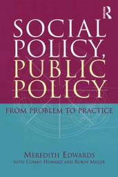 Icon image Social Policy, Public Policy: From problem to practice