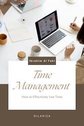Icon image TIME MANAGEMENT: How to Effectively Use Time